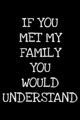 Cover of If you met my family you would understand