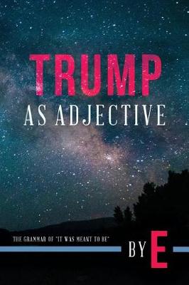 Book cover for Trump as Adjective