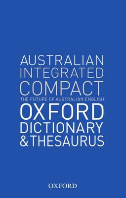 Book cover for Australian Oxford Integrated Compact Dictionary and Thesaurus