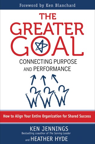 Cover of The Greater Goal: Connecting Purpose and Performance