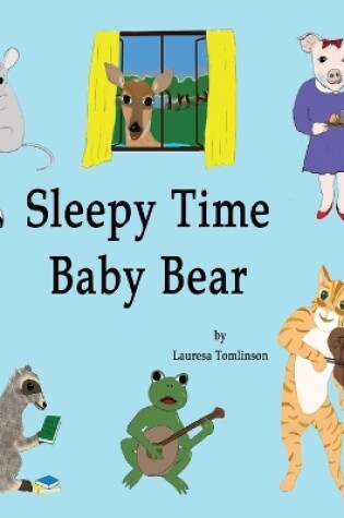 Cover of Sleepy Time Baby Bear