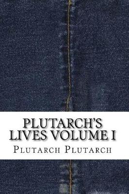 Book cover for Plutarch's Lives Volume I