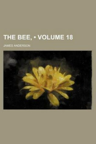 Cover of The Bee, (Volume 18)