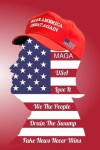 Book cover for Make America Great Again MAGA USA Love It We The People Drain The Swamp Fake News Never Wins