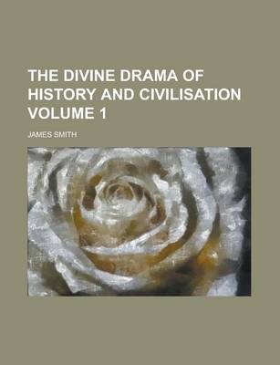 Book cover for The Divine Drama of History and Civilisation Volume 1