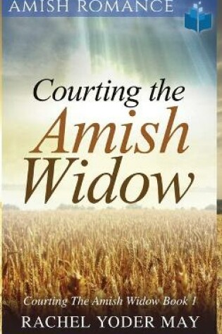 Cover of Courting The Amish Widow