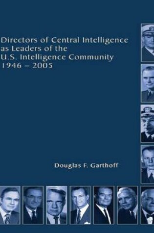 Cover of Directors of Central Intelligence and Leaders of the U.S. Intelligence Community