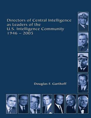Book cover for Directors of Central Intelligence and Leaders of the U.S. Intelligence Community