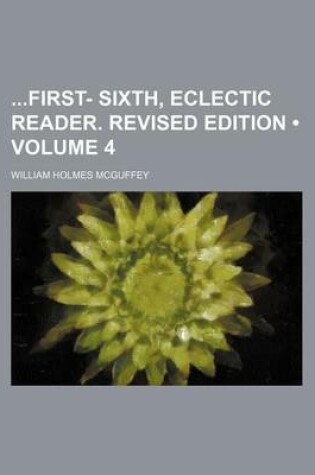 Cover of First- Sixth, Eclectic Reader. Revised Edition Volume 4