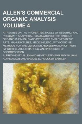 Cover of Allen's Commercial Organic Analysis; A Treatise on the Properties, Modes of Assaying, and Proximate Analytical Examination of the Various Organic Chem