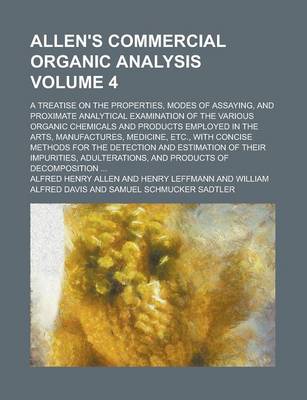 Book cover for Allen's Commercial Organic Analysis; A Treatise on the Properties, Modes of Assaying, and Proximate Analytical Examination of the Various Organic Chem