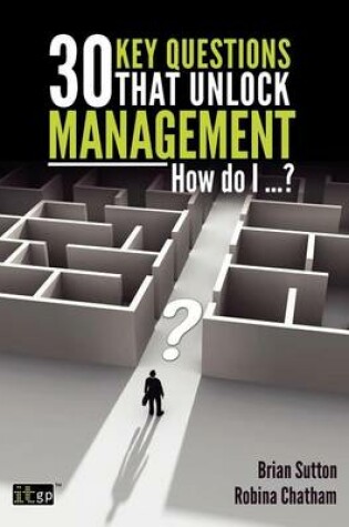 Cover of 30 Key Questions That Unlock Management