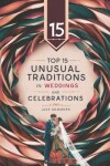 Book cover for Top 15 Unusual Traditions in Weddings and Celebrations