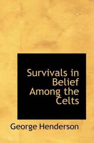 Cover of Survivals in Belief Among the Celts