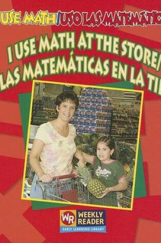 Cover of I Use Math at the Store / USO Las Matemáticas En La Tienda