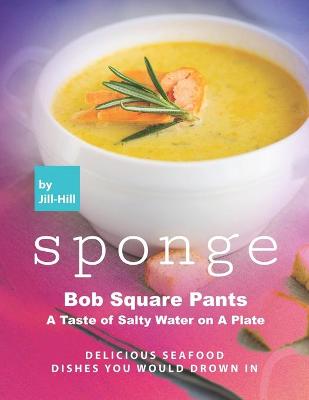 Book cover for Sponge Bob Square Pants - A Taste of Salty Water on A Plate