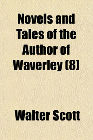 Cover of Novels and Tales of the Author of Waverley (Volume 8)