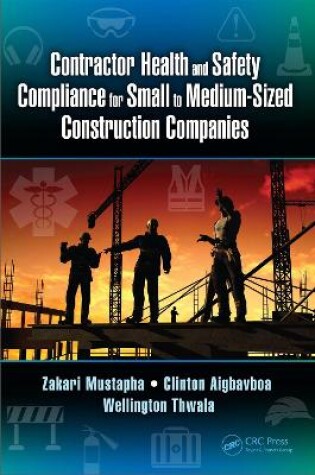 Cover of Contractor Health and Safety Compliance for Small to Medium-Sized Construction Companies