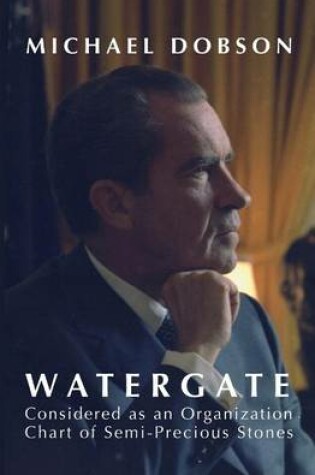Cover of WATERGATE Considered as an Organization Chart of Semi-Precious Stones (and other essays)