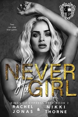 Never His Girl by Nikki Thorne, Rachel Jonas