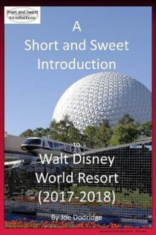 Cover of A Short and Sweet Introduction to Walt Disney World Resort
