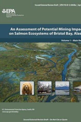 Cover of An Assessment of Potential Mining Impacts on Salmon Ecosystems of Bristol Bay, Alaska Volume 1 - Main Report