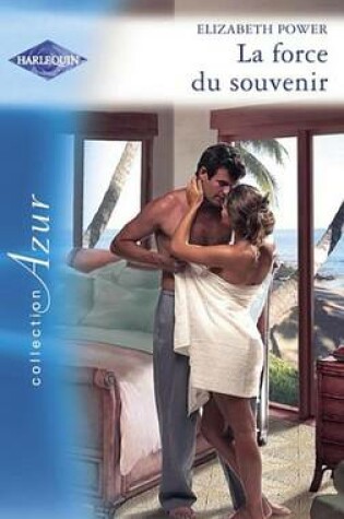 Cover of La Force Du Souvenir (Harlequin Azur)