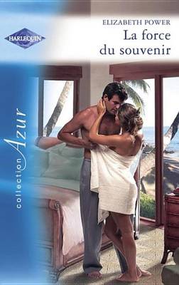 Book cover for La Force Du Souvenir (Harlequin Azur)