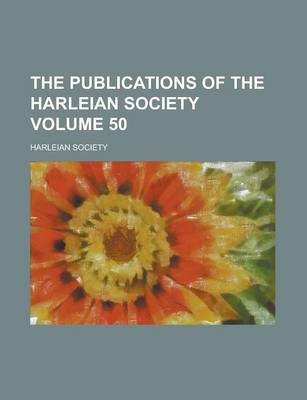 Book cover for The Publications of the Harleian Society Volume 50