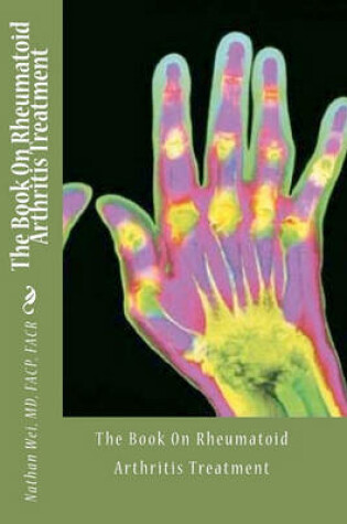 Cover of The Book On Rheumatoid Arthritis Treatment