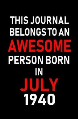 Cover of This Journal belongs to an Awesome Person Born in July 1940