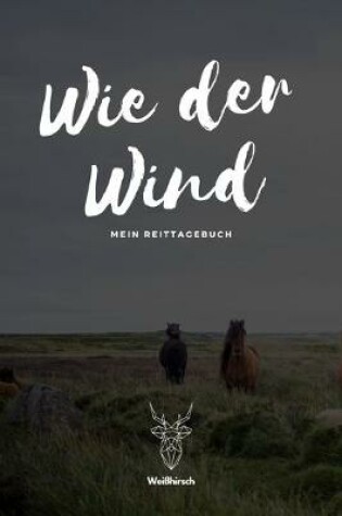 Cover of Wie der Wind - Mein Reittagebuch