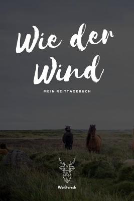 Book cover for Wie der Wind - Mein Reittagebuch