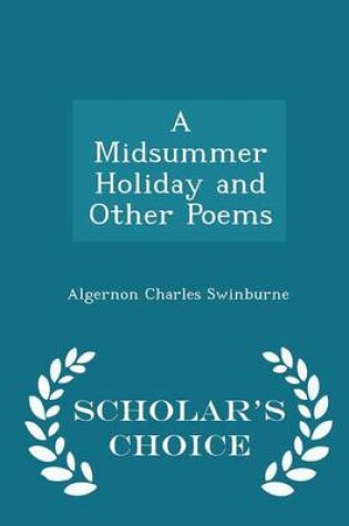 Cover of A Midsummer Holiday and Other Poems - Scholar's Choice Edition