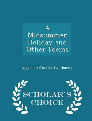 Book cover for A Midsummer Holiday and Other Poems - Scholar's Choice Edition