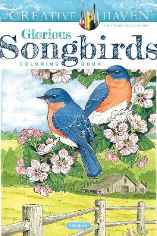 Cover of Creative Haven Glorious Songbirds Coloring Book