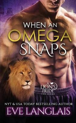 When An Omega Snaps by Eve Langlais