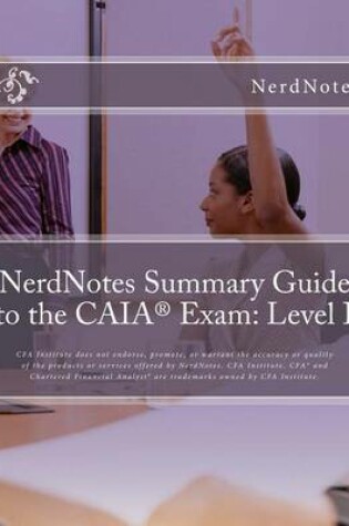 Cover of Nerdnotes Summary Guide to the Caia Exam
