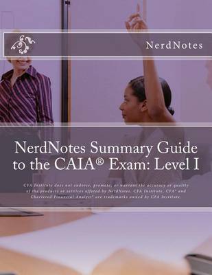 Book cover for Nerdnotes Summary Guide to the Caia Exam
