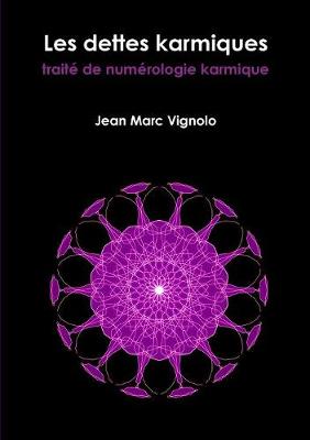 Book cover for Les dettes karmiques, trait? de num?rologie karmique