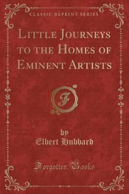 Book cover for Little Journeys to the Homes of Eminent Artists (Classic Reprint)