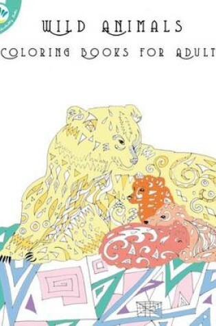 Cover of Wild Animals Coloring Books for Adults