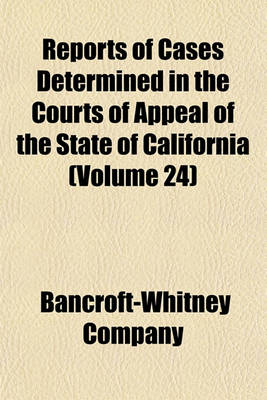 Book cover for Reports of Cases Determined in the Courts of Appeal of the State of California Volume 24