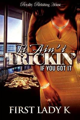 Book cover for It Ain't Trickin' If You Got It