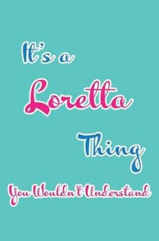 Cover of It's a Loretta Thing You Wouldn't Understand