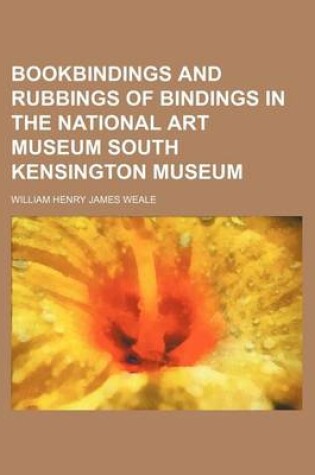Cover of Bookbindings and Rubbings of Bindings in the National Art Museum South Kensington Museum