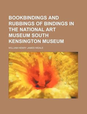 Book cover for Bookbindings and Rubbings of Bindings in the National Art Museum South Kensington Museum