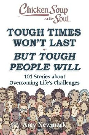 Cover of Chicken Soup for the Soul: Tough Times Won't Last But Tough People Will