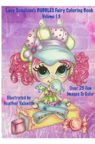 Cover of Lacy Sunshine's Bubbles Fairy Coloring Book Volume 13