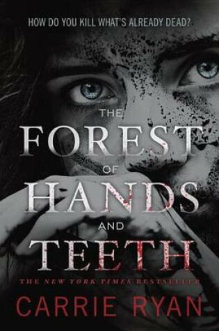 Cover of The Forest of Hands and Teeth